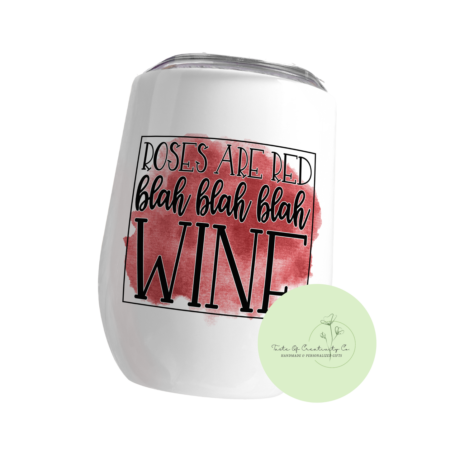 Roses Are Red, Blah Blah Blah, Wine Wine Tumbler, Dishwasher Safe, Galentine's Day