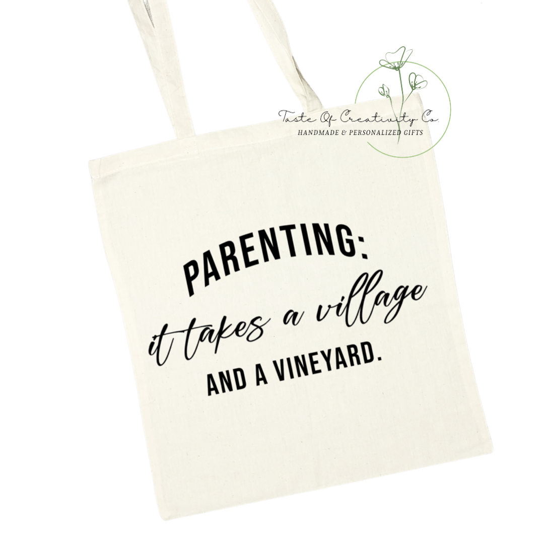 Parenting Takes a Village and a Vineyard Tote Bag, Eco Friendly Bag, Reusable Shopping Bag